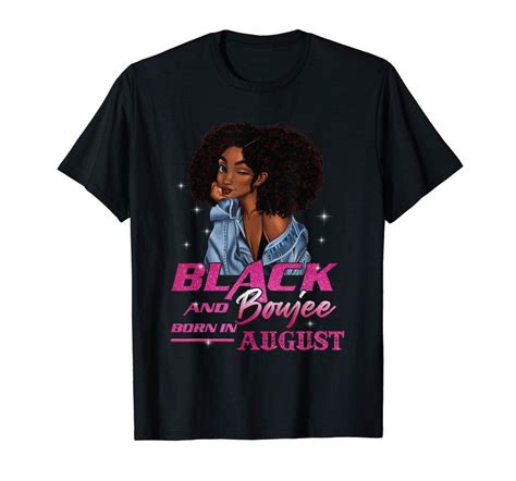 Black and Boujee Born In August Funny Birthday Gift Shirt - Office Tee