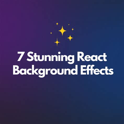 Stunning React Background Effects To Check Out The Ultimate List Turbofuture