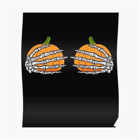 funny halloween skeleton hands on chest pumpkin boobs poster by deen3k redbubble