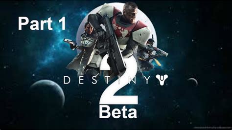 Destiny 2 Beta Stream Part 1 Youtube