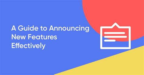 A Guide To Announcing New Features Effectively Top Examples Best