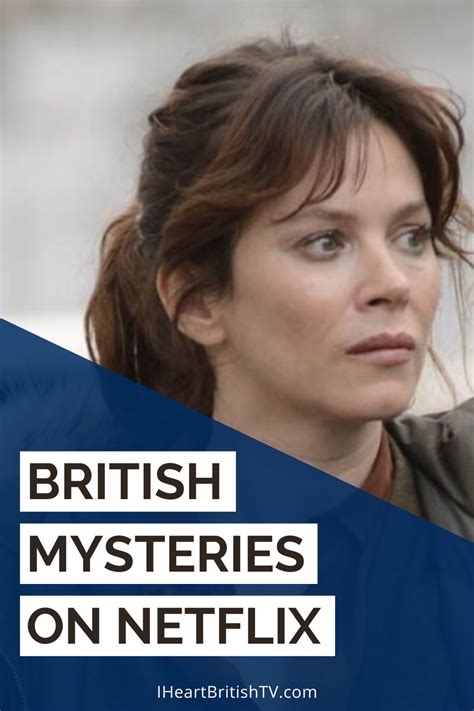 British Crime Dramas And Detective Shows On Netflix I Heart British Tv