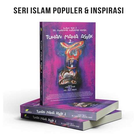 Jual Buku Novel Islami Populer Dan Inspirasi Tuhan Maha Asyik Ada Dihatimu Menjadi Manusia