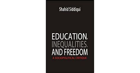 Education Inequalities And Freedom A Sociopolitical Critique By