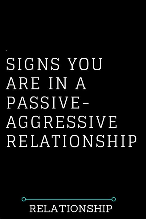 Signs You Are In A Passive Aggressive Relationship The Thought Catalogs Relationshipfi