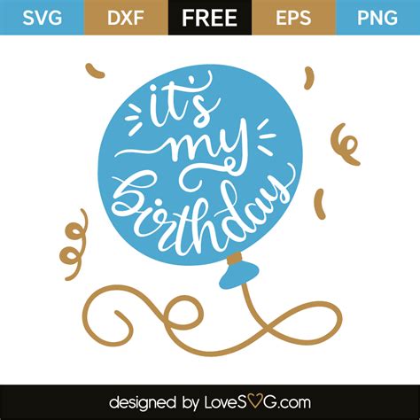 Download It's My Birthday - Lovesvg.com