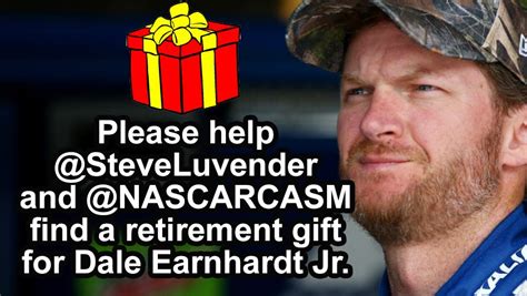 What Would You Give Dale Jr As A Retirement T