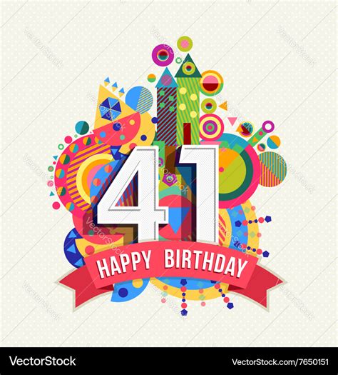 Happy Birthday 41 Year Greeting Card Poster Color Vector Image