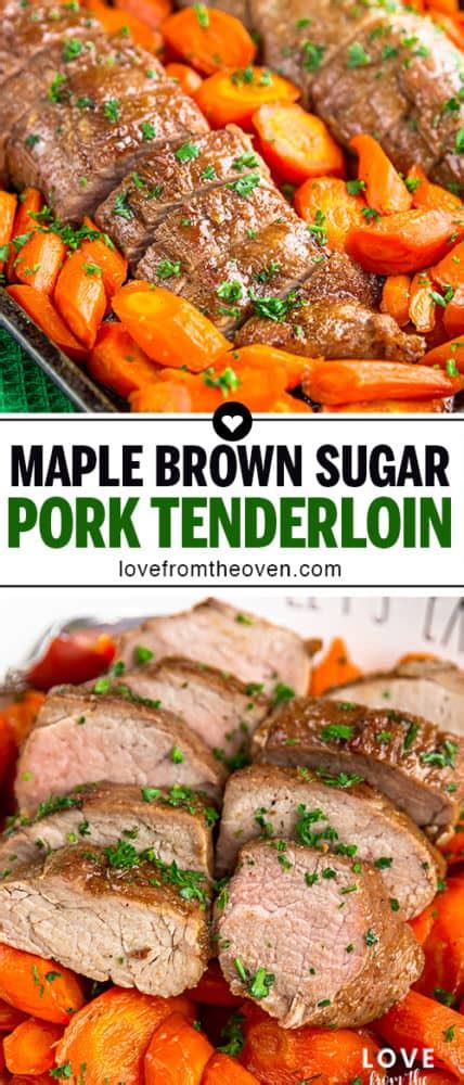 It looks gorgeous (and tastes great) drizzled over roasted. Maple Brown Sugar Pork Tenderloin • Love From The Oven ...