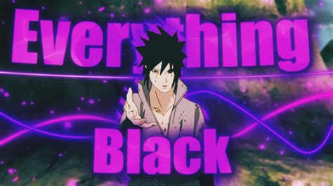 Everything Black Naruto Amvedit 4k Youtube