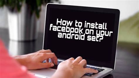 How To Install Facebook On Your Android Youtube