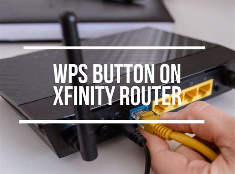 Wps Button On Xfinity Router Meaning And How To Use It