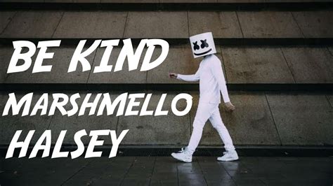 Be Kind Marshmello Ft Halsey Lyrics Youtube