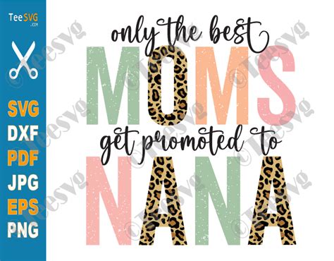 nana svg sayings leopard only the best moms get promoted to grandma svg png clipart new