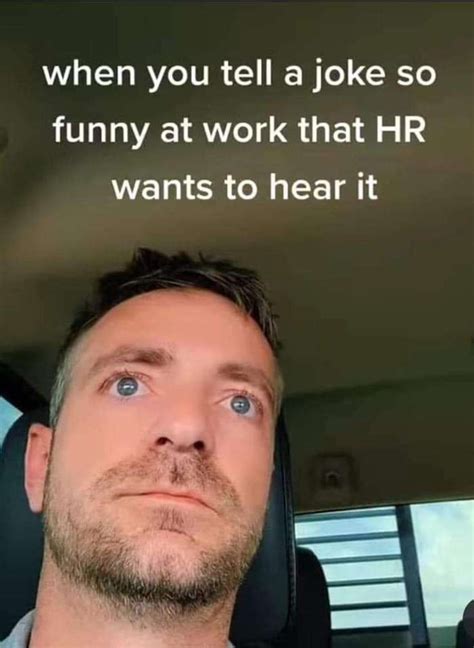 When You Tell A Joke So Funny At Work That HR Wants To Hear It IFunny