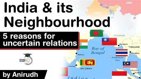 India And Its Neighbourhood Relations Why Indias Relations With