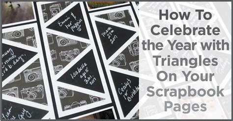 Scrapbooks and journaling are creative outlets for organizing all of the momentous moments in our lives in a unique and special way. How to Celebrate the Year with Triangles on Your Scrapbook ...
