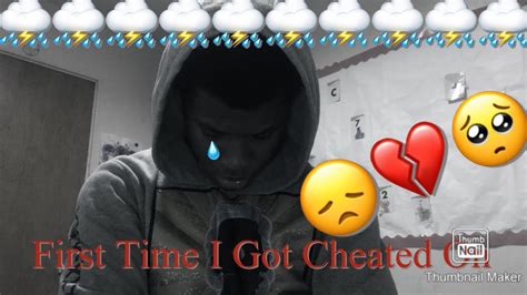 The First Time I Got Cheated On😭💔😡 Storytime Youtube