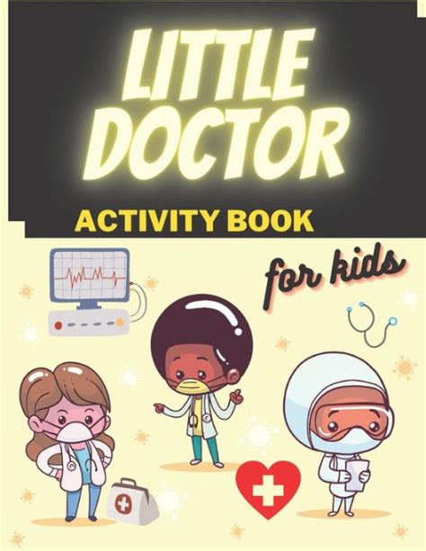 Little Doctor Kids Activity Book I Want To Be A Doctor For Girl Boys