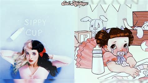 Melanie Martinez Sippy Cup X Play Date Mashup ~♡ Youtube