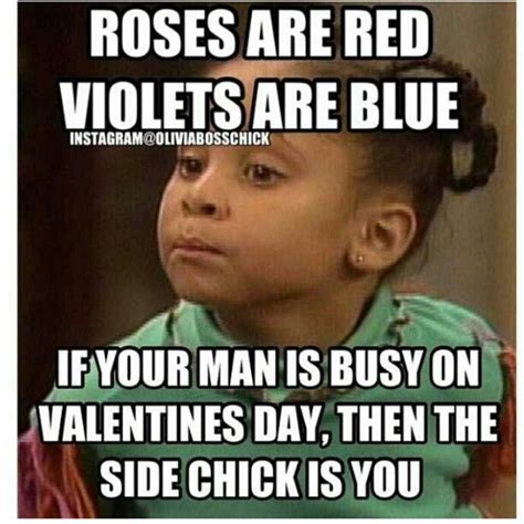 And Where Was He On Valentine S Day Thats Right You A Side Chick Funny Pinterest