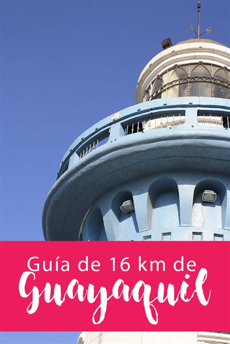 The Best Things To Do In Guayaquil In The Historic Centre Downtown