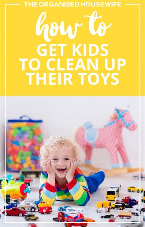 How To Get Kids To Clean Up Their Toys The Organised