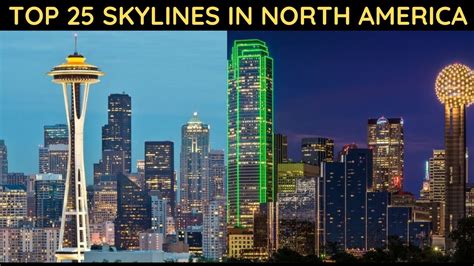 Top 25 Skylines In North America Youtube