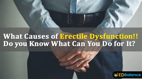 What Causes Of Erectile Dysfunction Do You Know What Can You Do For It