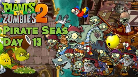 Plants Vs Zombie 2 Pirate Seas Day 13 2020 Youtube