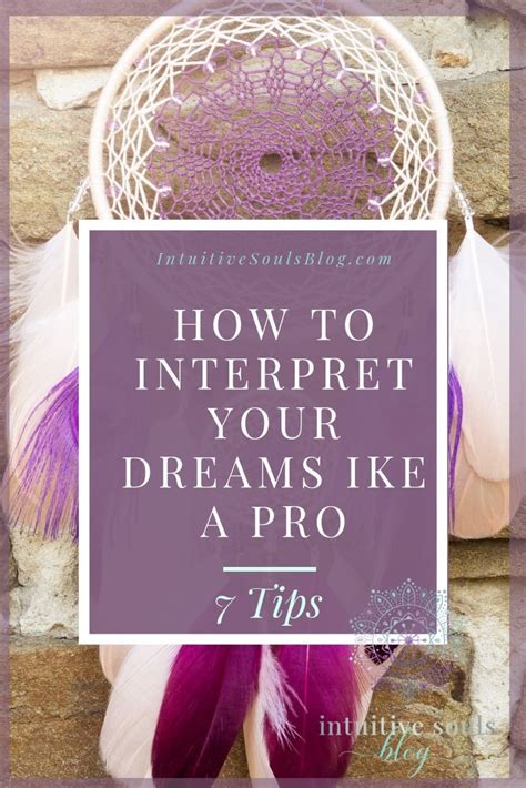 7 Tips For Interpreting Your Dream Like A Pro Dreaming Of You Dream