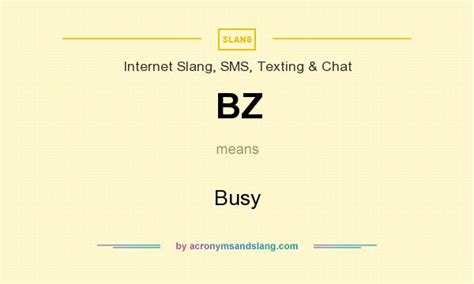 Bz Busy In Internet Slang Sms Texting And Chat By