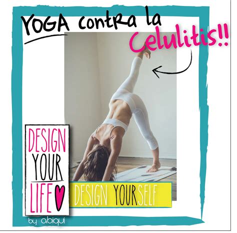 yoga contra la celulitis design your life by abiqui