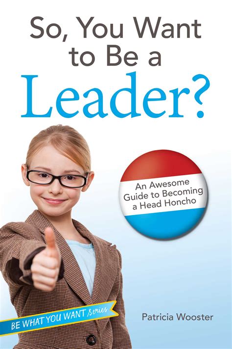 So You Want To Be A Leader Book By Patricia Wooster Official