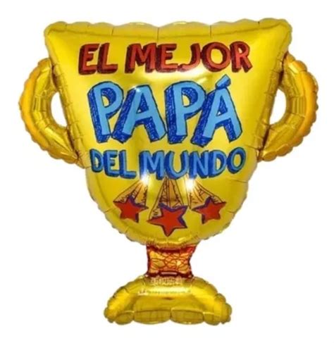 Globo Feliz Día Del Padre Trofeo Mejor Papá En Venta En Capital Federal