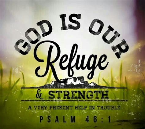 God Is Our Refuge And Strength Psalm 4 Strength Faith God Dios
