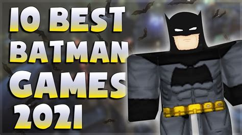 Top 10 Best Roblox Batman Games For 2021 Youtube