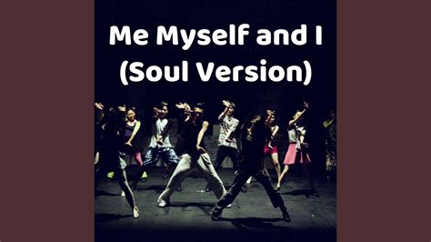 Me Myself And I Soul Version Youtube