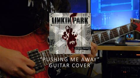 Linkin Park Pushing Me Away Guitar Cover YouTube