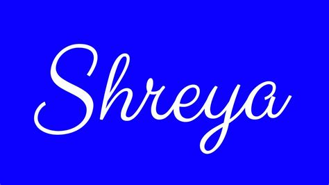 Learn How To Sign The Name Shreya Stylishly In Cursive Writing Youtube