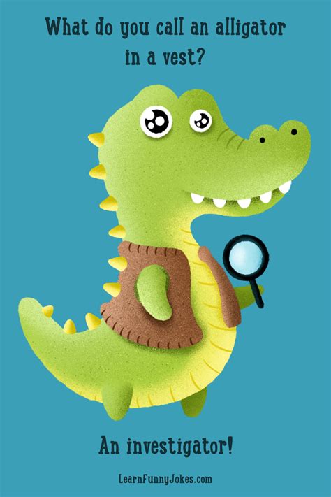 What Do You Call An Alligator In A Vest An Investigator Funny Jokes