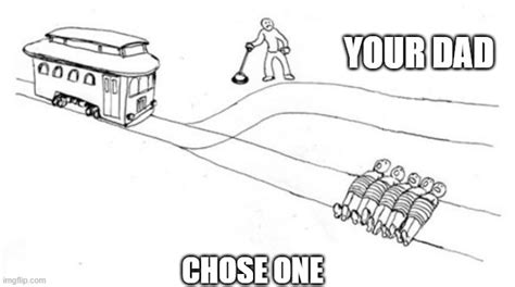 One Sided Trolley Problem Memes Imgflip