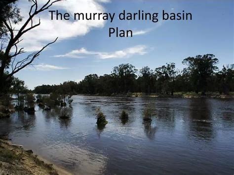 Ppt The Murray Darling Basin Plan Powerpoint Presentation Free