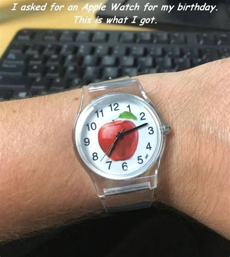 Asked For An Apple Watch For My Birthday This Is What I Got Ifunny