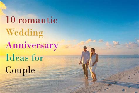 A wedding anniversary is the anniversary of the date a wedding took place. 10 romantic wedding anniversary ideas for couple - Best ...