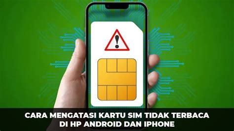 Cara Mengatasi Kartu SIM Tidak Terbaca Di HP Android Dan Iphone