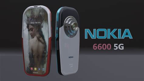 The New Nokia 6600 5g Price 108mp Camera Release Date Trailer First