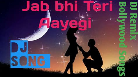 Jab bhi teri yaad aayegi teri tasveeron se kahunga…. Jab bhi teri yaad aayegi || DJ Remix || Dj || Hindi Songs ...