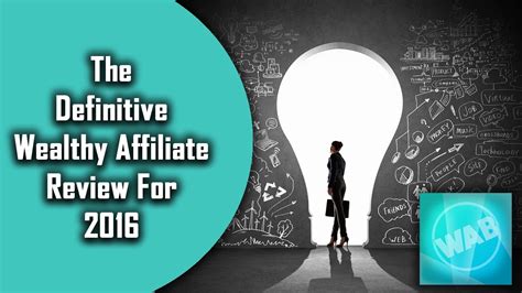 The Definitive Wealthy Affiliate Review For 2016 Youtube
