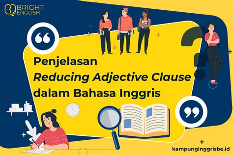 Penjelasan Reducing Adjective Clause Dalam Bahasa Inggris